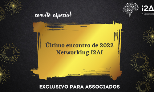 4° Encontro de Networking Associados I2AI
