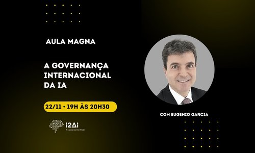 Aula Magna: A Governança Internacional da IA