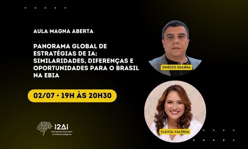Aula Magna Aberta: Panorama Global de Estratégias de IA: Similaridades, Diferenças e Oportunidades para o Brasil na EBIA